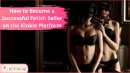 How to Become a Successful Fetish Seller on the Kinkie Platform?

Dive into the lucrative world of fetish selling on Kinkie with our comprehensive guide! Learn the secrets to crafting enticing listings, building a loyal customer base, and maximizing your earnings.

https://kinkie.co.uk/how-to-become-a-successful-fetish-seller-on-the-kinkie-platform/

#kinkie #successfulfetish #fetishforsale #fetishseller #kinkieseller #blog #kinkieblog